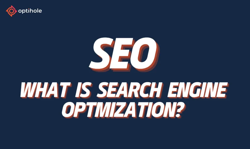 What is Search engine optimization